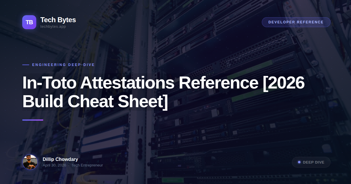 In-Toto Attestations Reference [2026 Build Cheat Sheet]