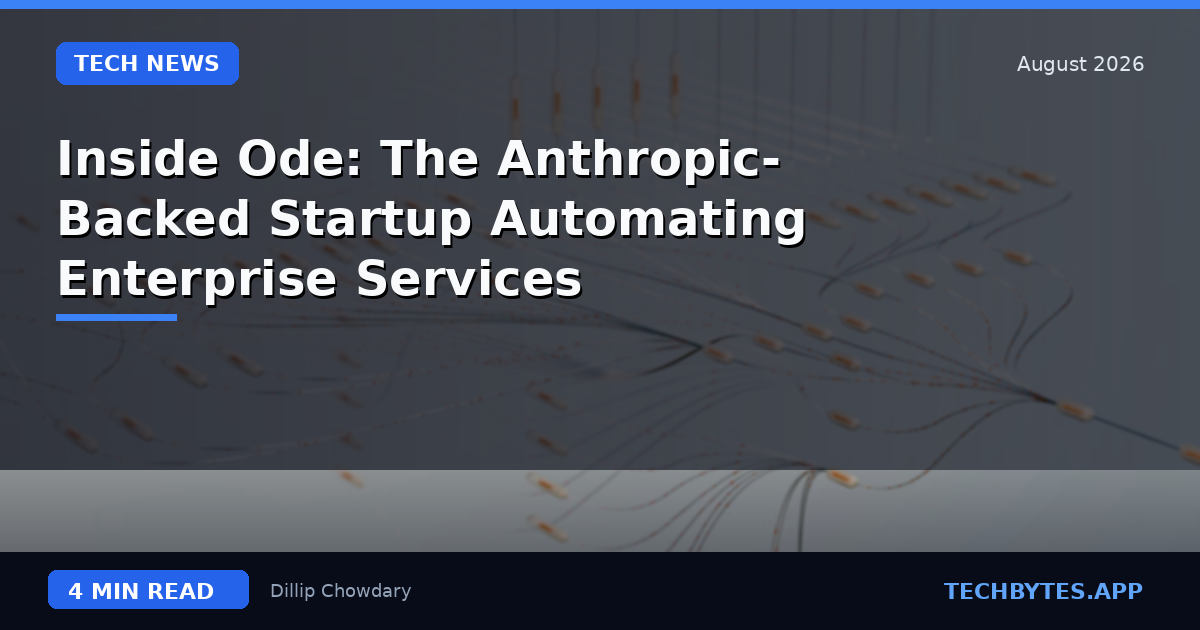 Inside Ode: The Anthropic-Backed Startup Automating Enterprise Services