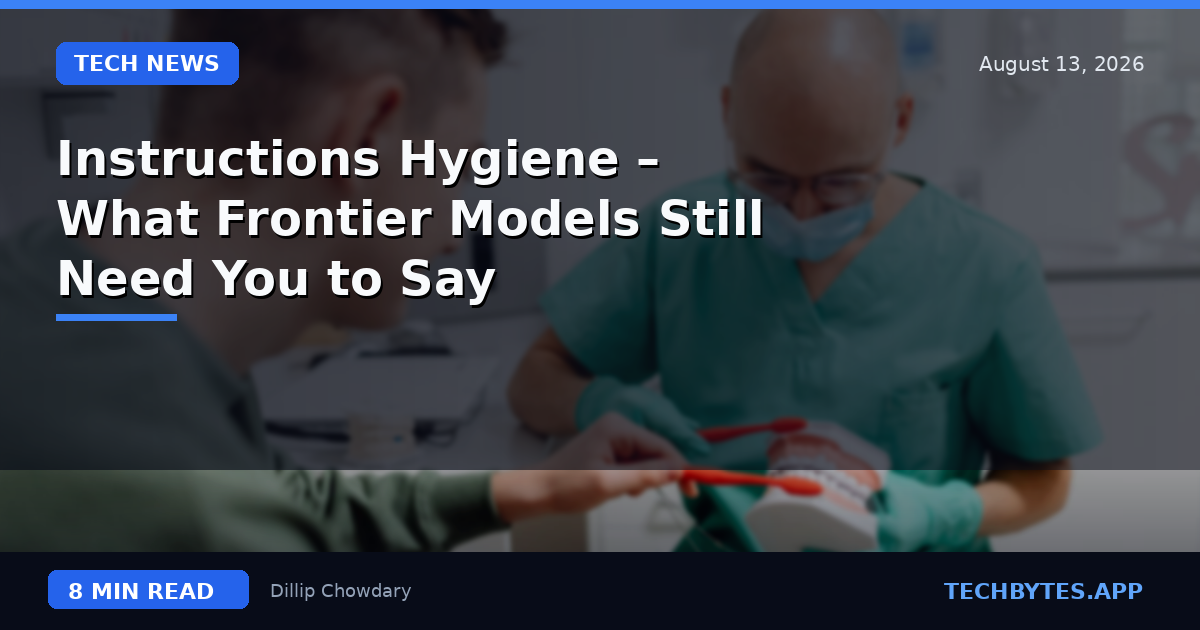Instructions Hygiene – What Frontier Models Still Need You to Say