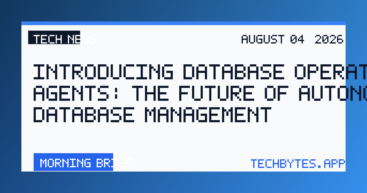 Introducing Database Operations Agents: The future of autonomous database management