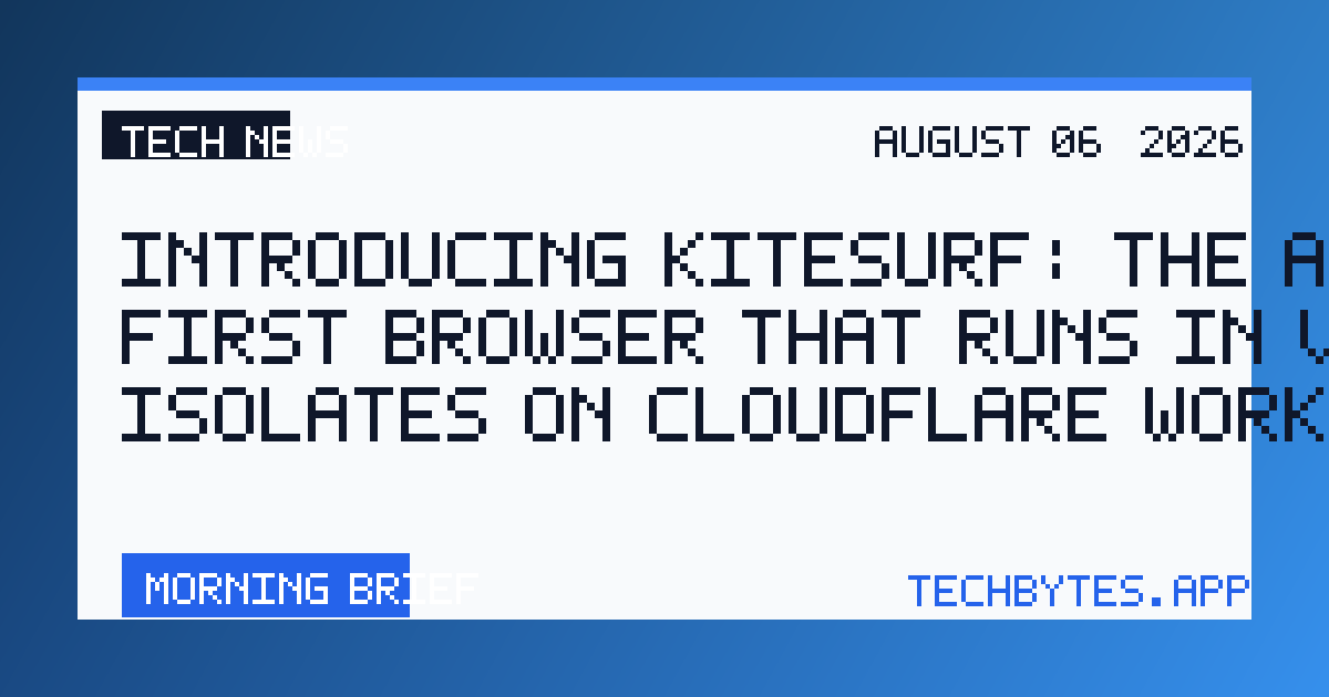 Introducing Kitesurf: The agent-first browser that runs in V8 isolates on Cloudflare Workers