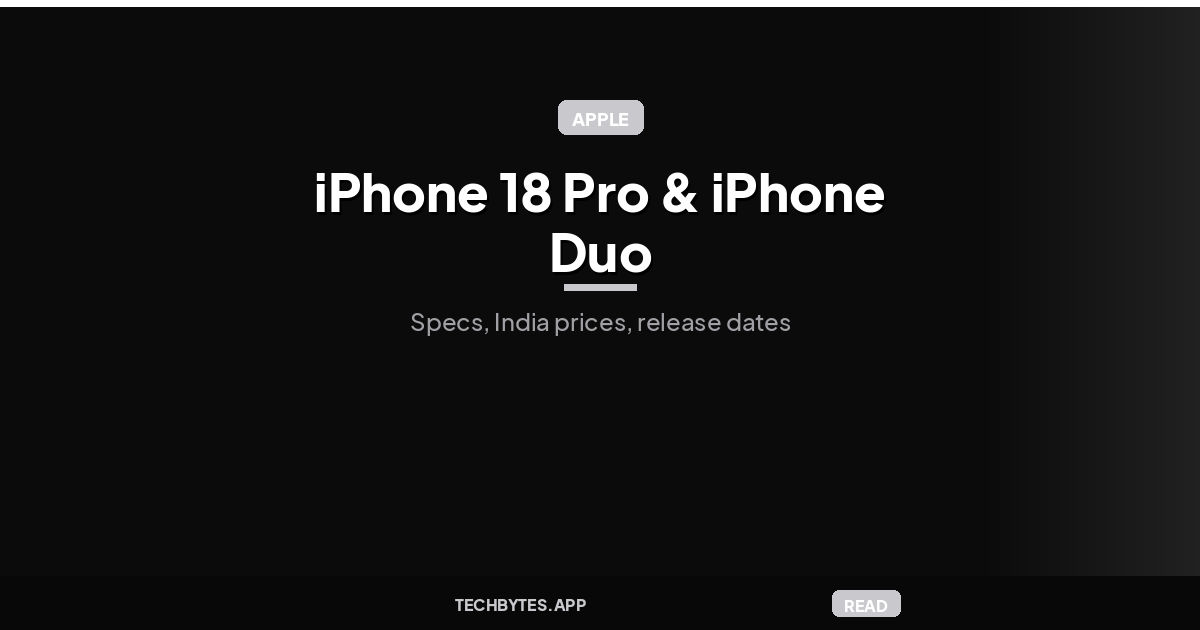 iPhone 18 Pro, Pro Max and iPhone Duo: Specs and India Prices