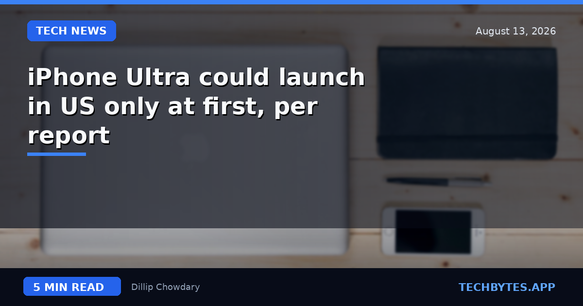 iPhone Ultra could launch in US only at first, per report