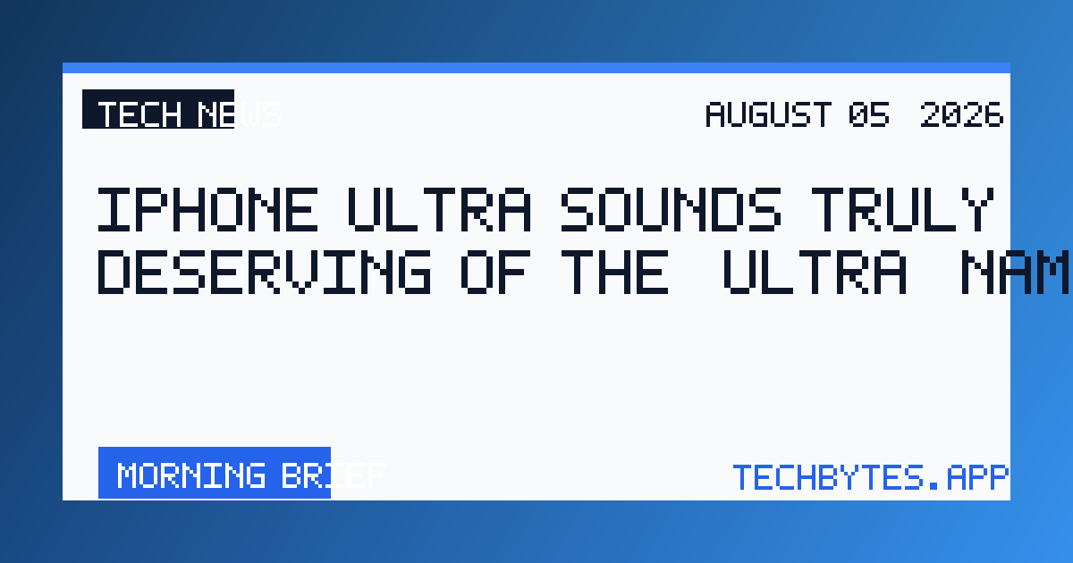 iPhone Ultra sounds truly deserving of the ‘Ultra’ name