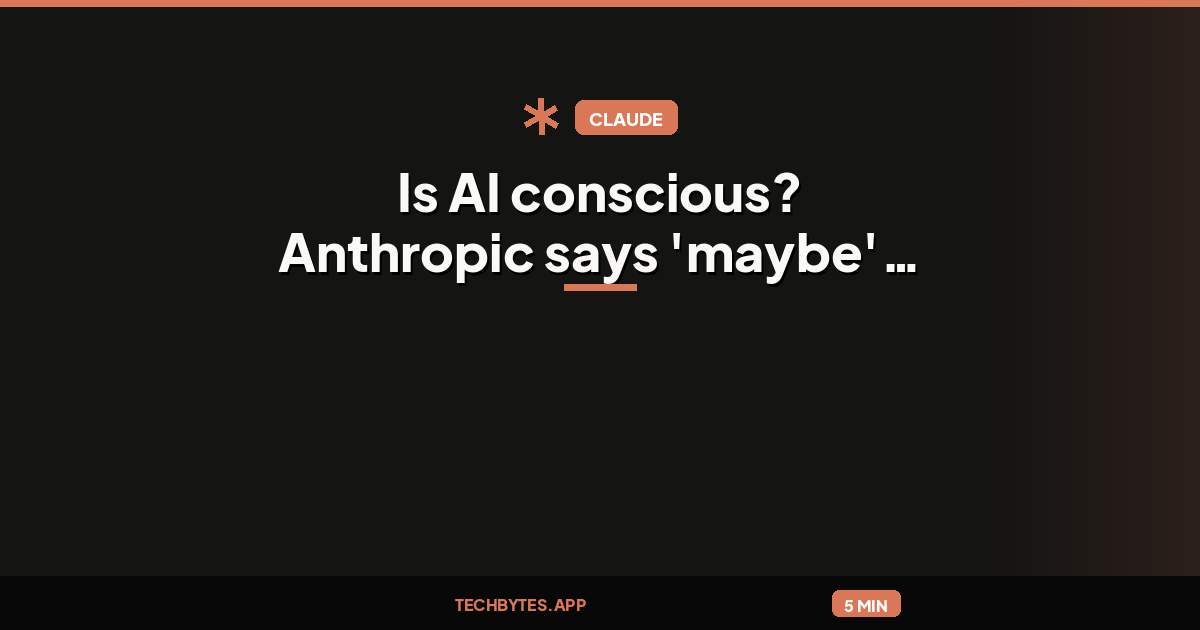 Is AI conscious? Anthropic says 'maybe' news update
