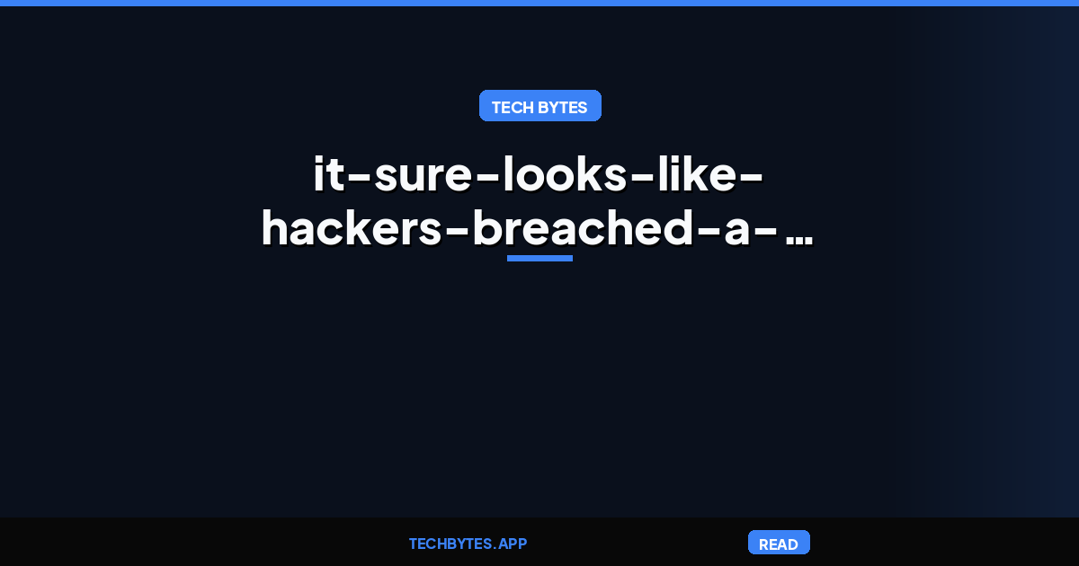 It sure looks like hackers breached a major ID card verification