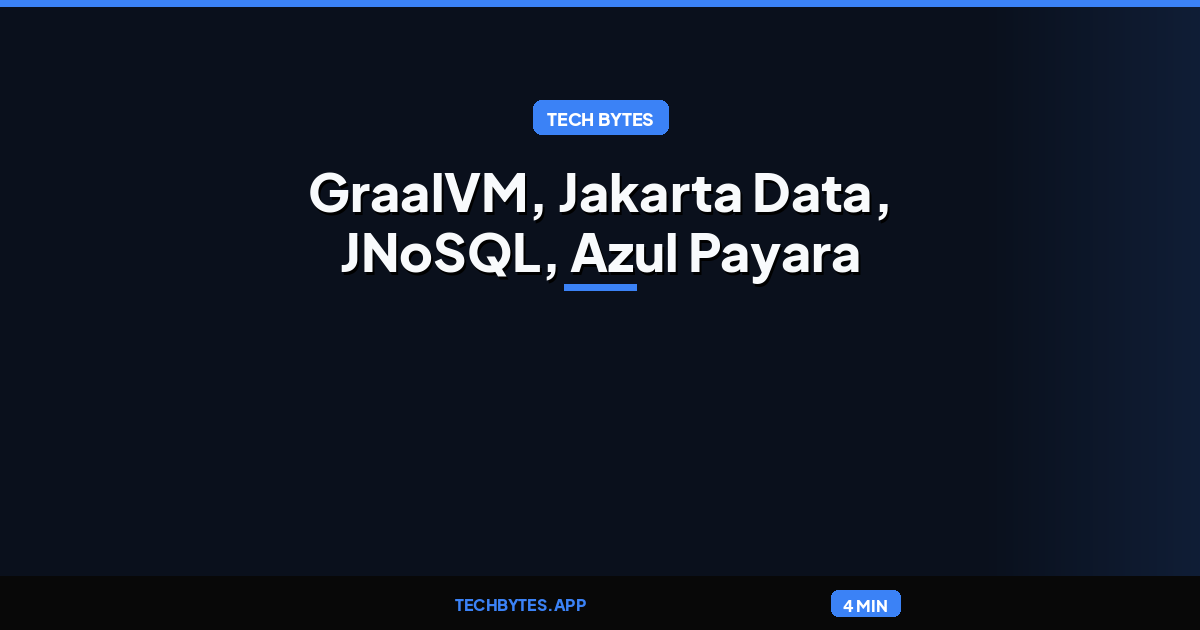 Java News Roundup: GraalVM, Jakarta Data, JNoSQL, Azul Payara