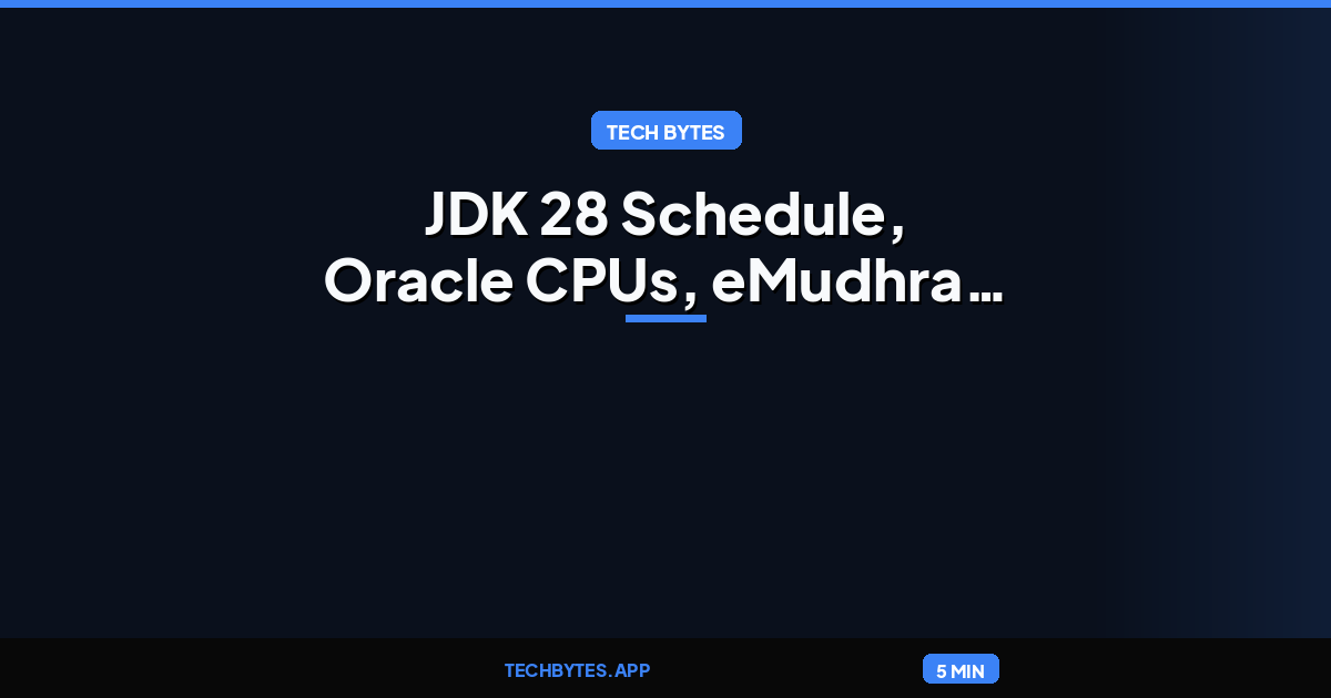 Java News Roundup: JDK 28 Schedule, Oracle CPUs, eMudhra Certs, Apache