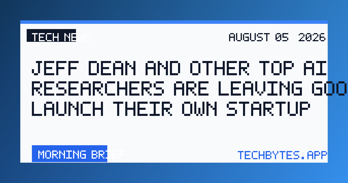 Jeff Dean and other top AI researchers are leaving Google to launch their own startup