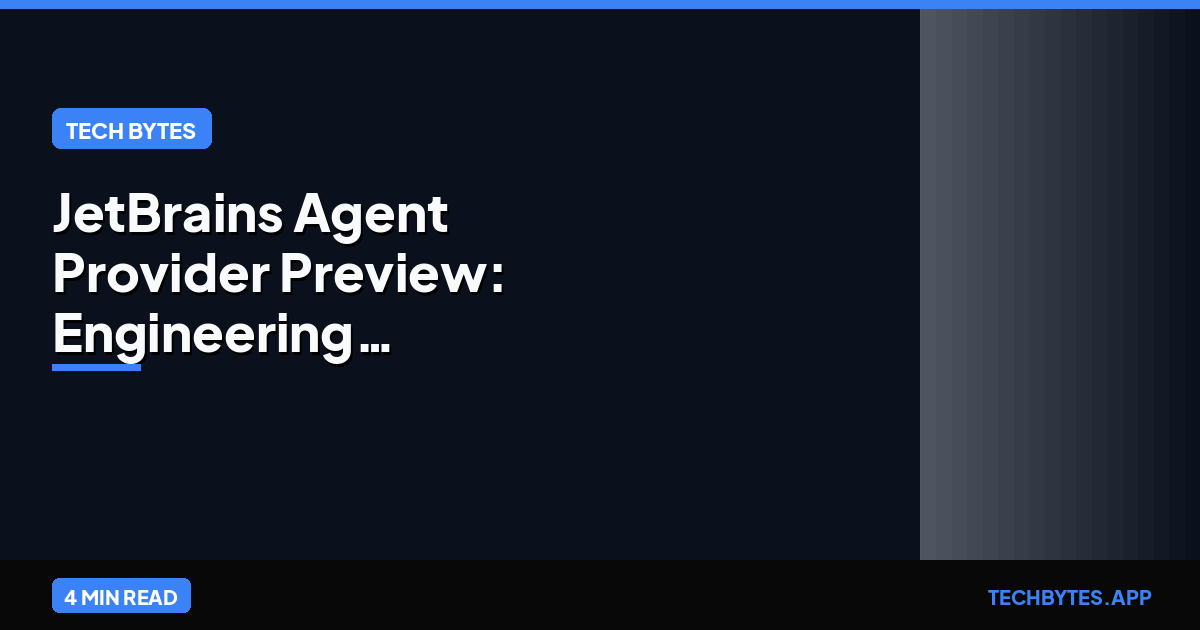 JetBrains Agent Provider Preview: Engineering Rollout Guide