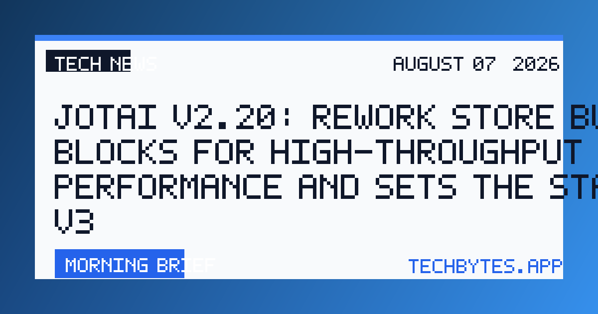 Jotai v2.20: Rework Store Building Blocks for High-Throughput Performance and Sets the Stage for v3