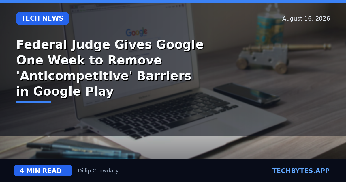 Federal Judge Gives Google One Week to Remove 'Anticompetitive' Barriers in Google Play