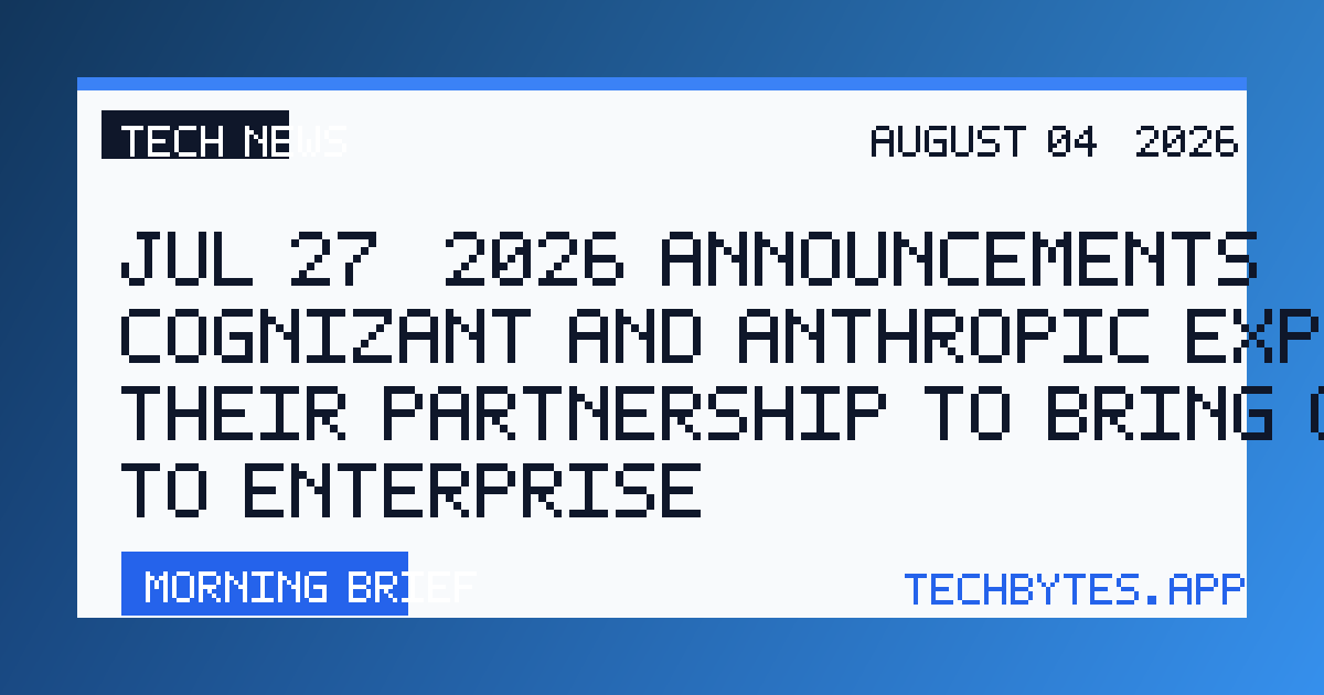 Jul 27, 2026 Announcements Cognizant and Anthropic expand their partnership to bring Claude to enterprise…