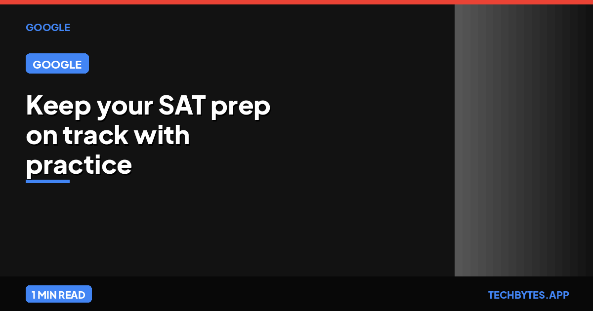 Keep your SAT prep on track with practice tests in Gemini.