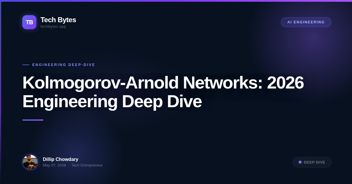 Kolmogorov-Arnold Networks: 2026 Engineering Deep Dive