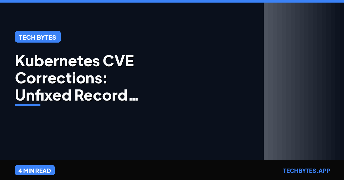 Kubernetes CVE Corrections: Unfixed Record Cleanup