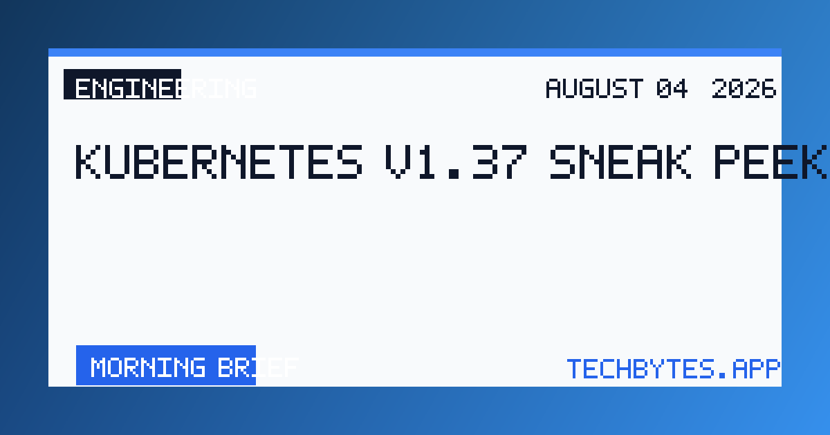 Kubernetes v1.37 Sneak Peek