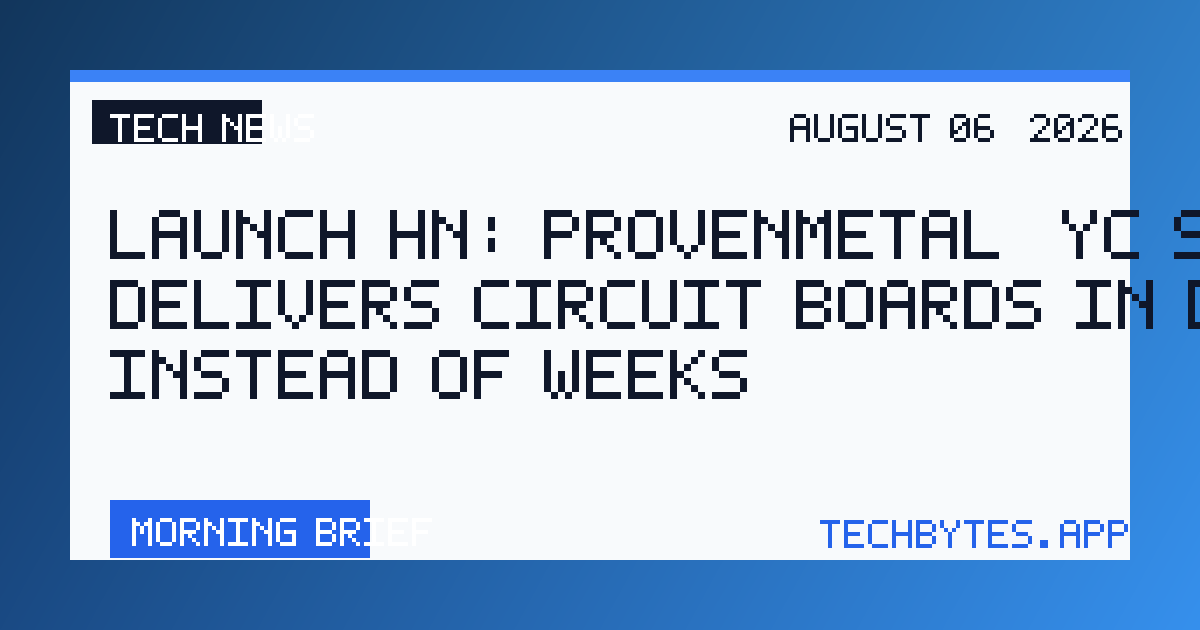 Launch HN: ProvenMetal (YC S26) delivers circuit boards in days instead of weeks