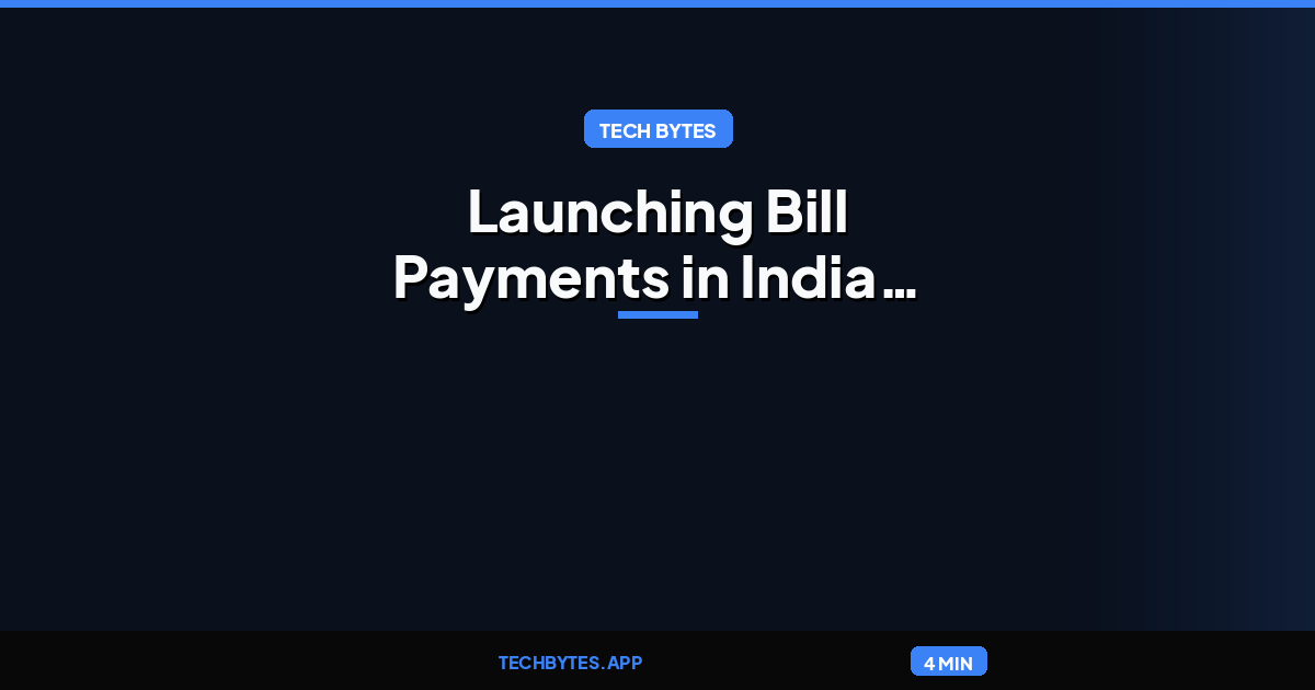 Launching Bill Payments in India, Helping People to Pay Everyday Household