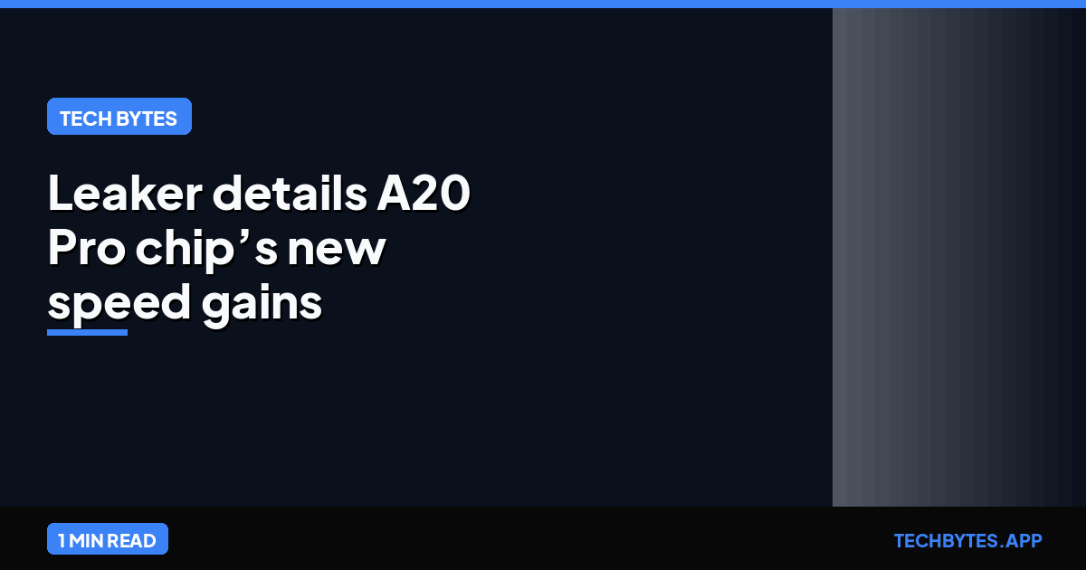 Leaker details A20 Pro chip’s new speed gains