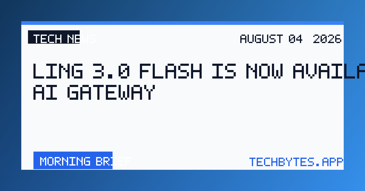 Ling 3.0 Flash is now available on AI Gateway