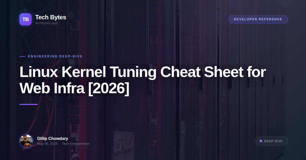 Linux Kernel Tuning Cheat Sheet for Web Infra [2026]