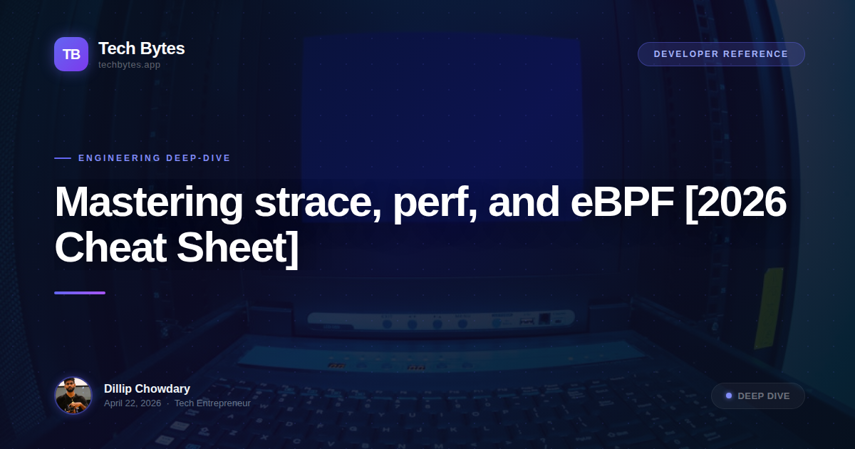 Mastering strace, perf, and eBPF [2026 Cheat Sheet]