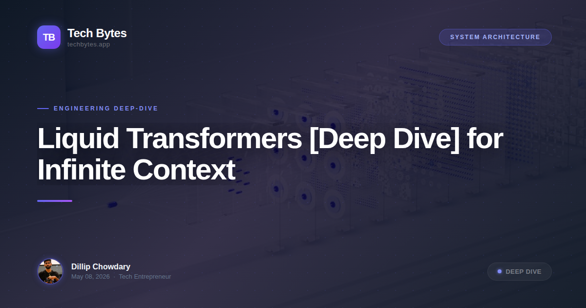 Liquid Transformers [Deep Dive] for Infinite Context
