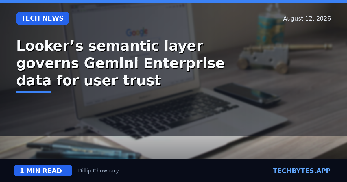 Looker’s semantic layer governs Gemini Enterprise data for user trust