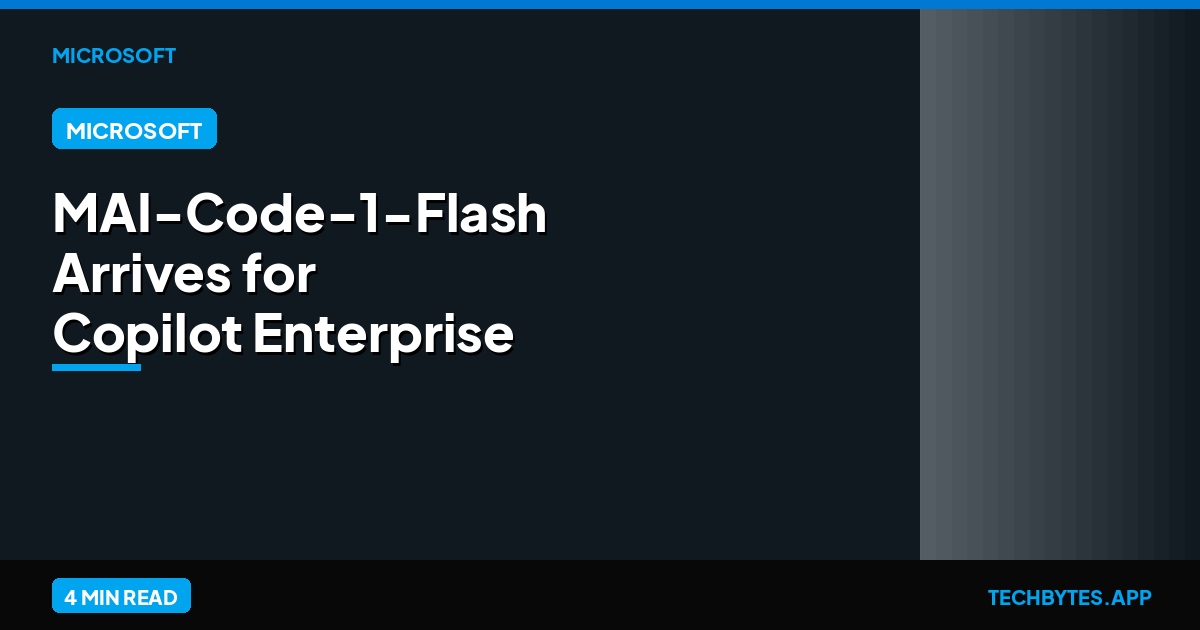 MAI-Code-1-Flash Arrives for Copilot Enterprise