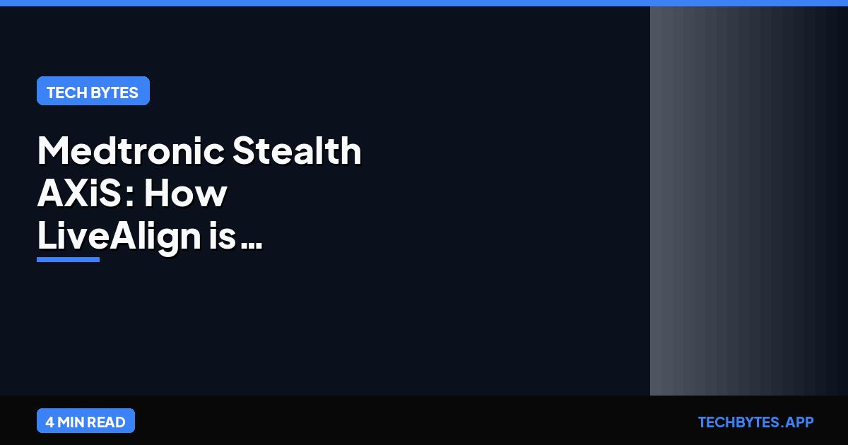Medtronic Stealth AXiS: How LiveAlign is Solving the 'Anatomical Shift' in Robotic Surgery | Tech Bytes