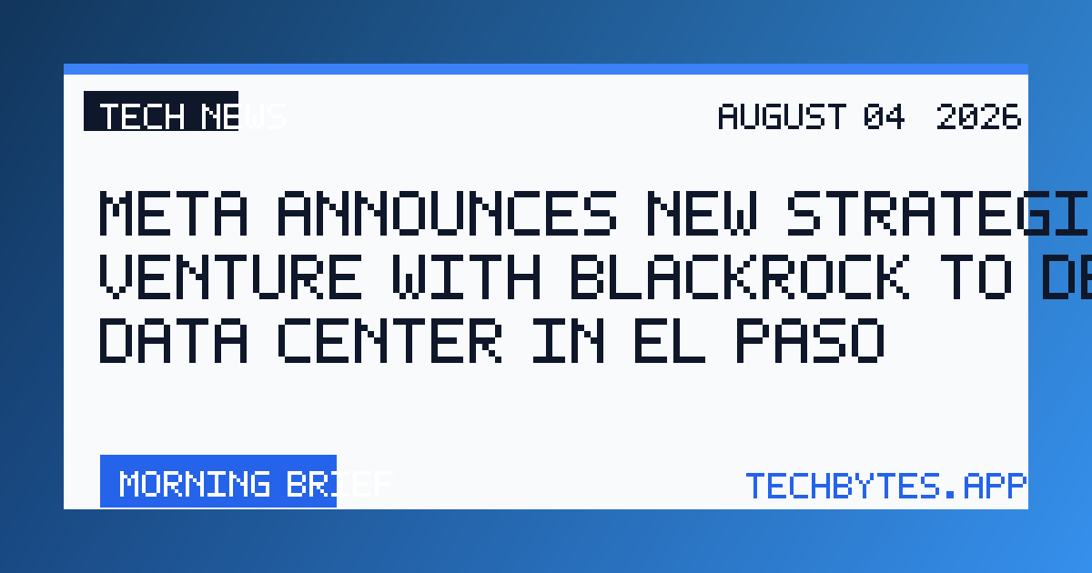 Meta Announces New Strategic Venture With BlackRock to Develop Data Center in El Paso