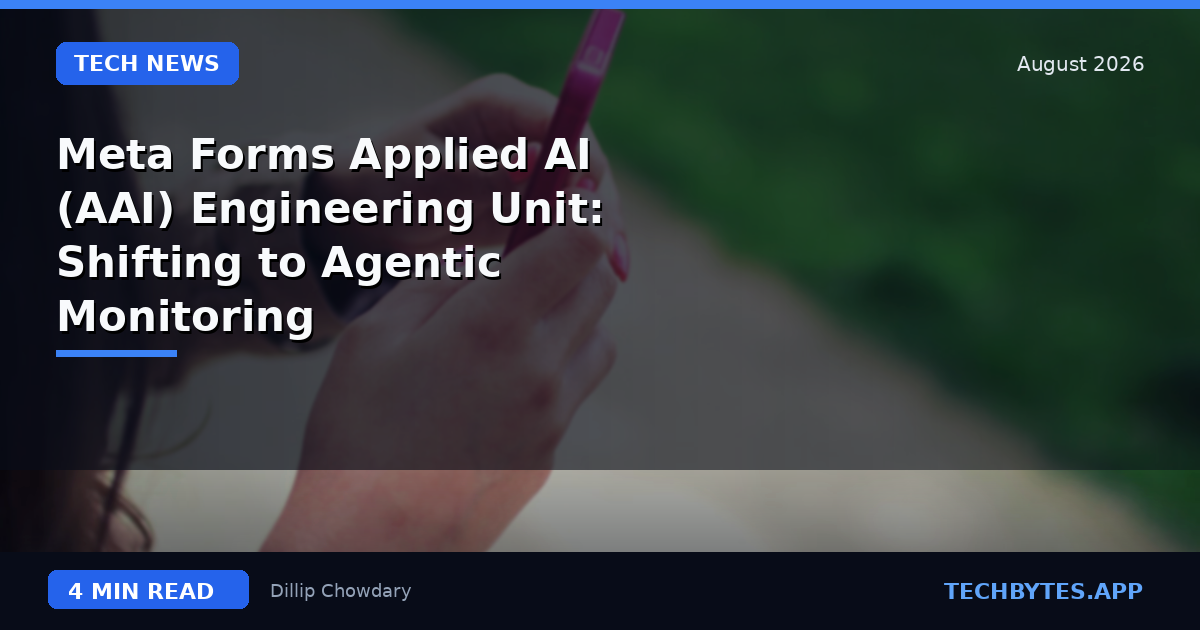 Meta Forms Applied AI (AAI) Engineering Unit: Shifting to Agentic Monitoring