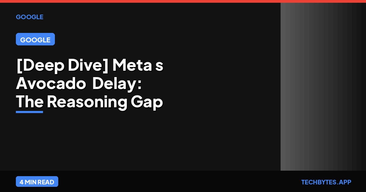 [Deep Dive] Meta's "Avocado" Delay: The Reasoning Gap vs. Gemini 3