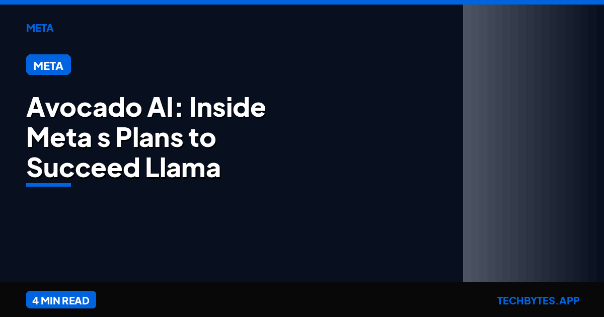 Avocado AI: Inside Meta's Plans to Succeed Llama in 2026