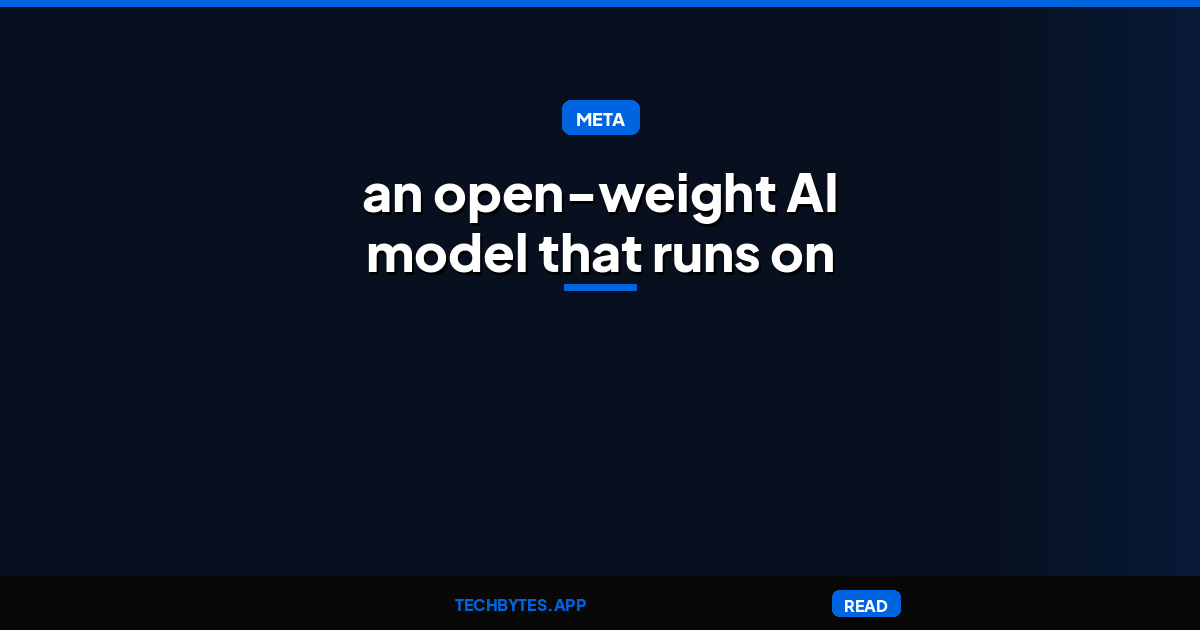 Meta launches an open-weight AI model that runs on Macs