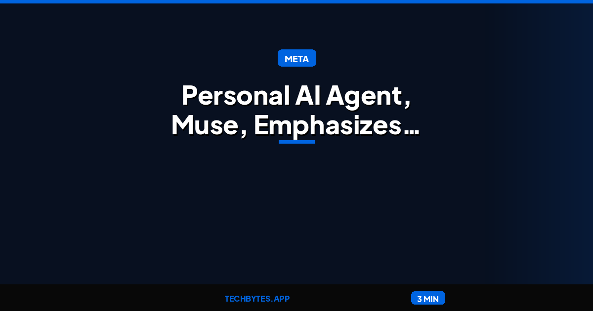 Meta Launches Personal AI Agent, Muse, Emphasizes Safety and Privacy