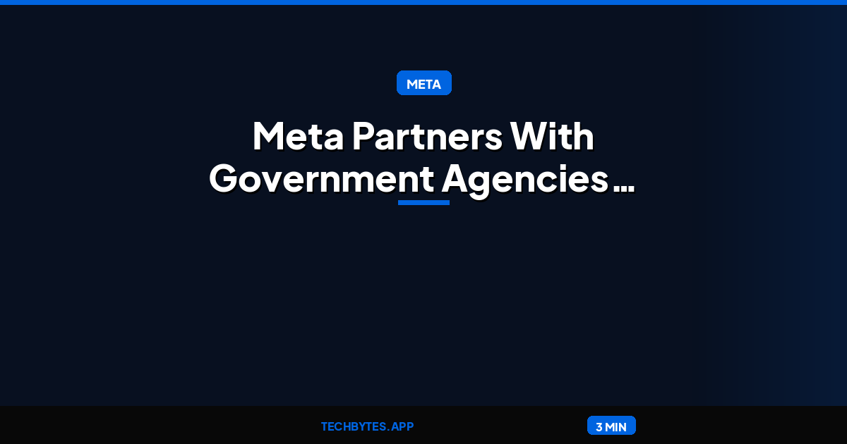 Meta Partners With Government Agencies, Law Enforcement, and Safety