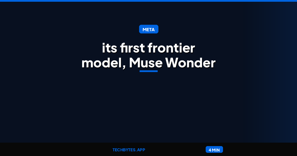 Meta releases its first frontier model, Muse Wonder