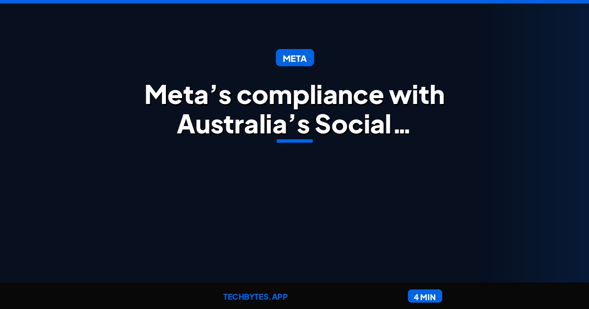 Meta’s compliance with Australia’s Social Media Ban