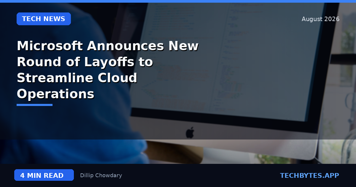 Microsoft Announces New Round of Layoffs to Streamline Cloud Operations