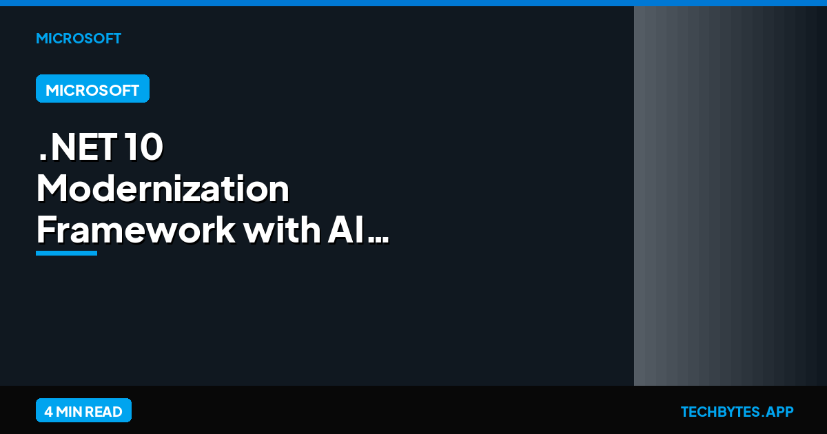 Microsoft Announces .NET 10 Modernization Framework with AI Agents