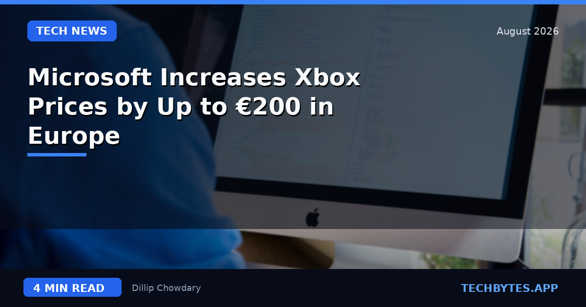 Microsoft Increases Xbox Prices by Up to €200 in Europe