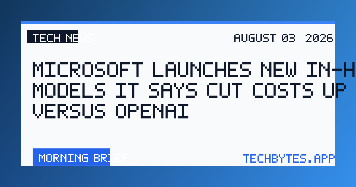 Microsoft launches new in-house AI models it says cut costs up to 89% versus OpenAI