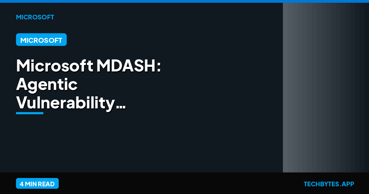 Microsoft MDASH: Agentic Vulnerability Scanning