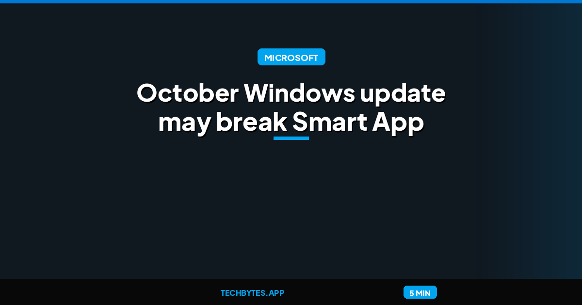 Microsoft: October Windows update may break Smart App Control