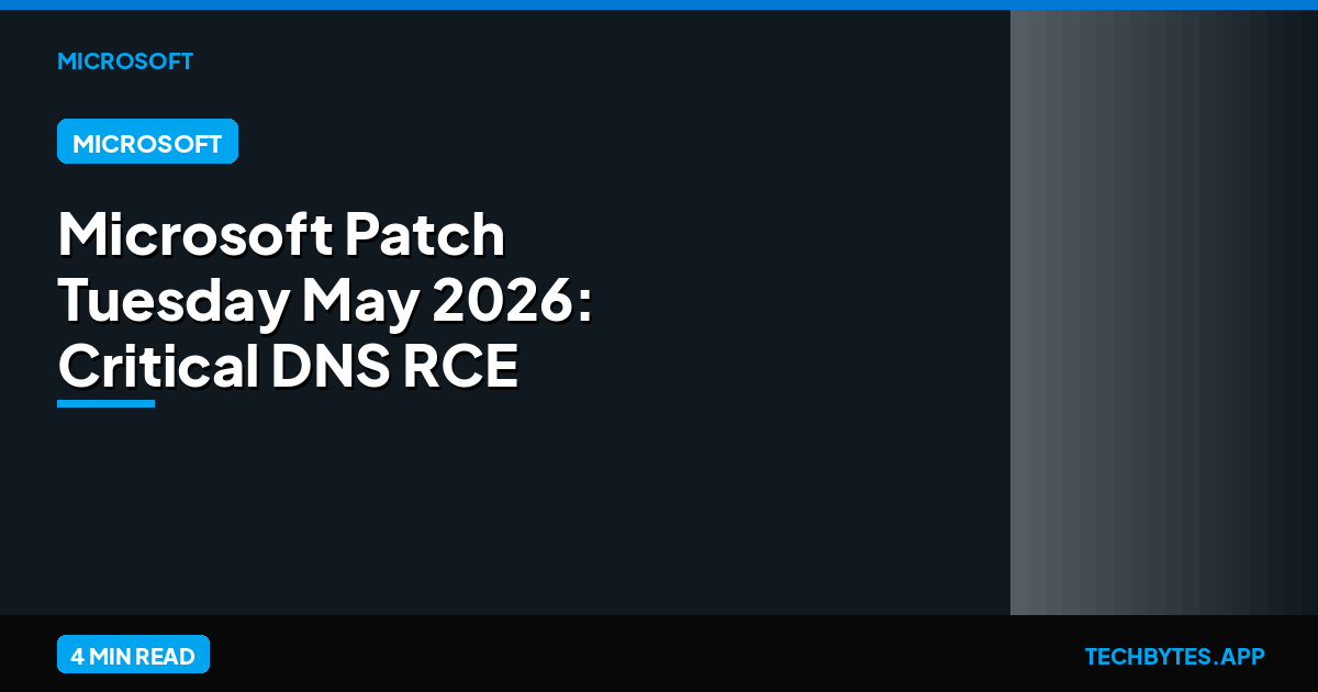 Microsoft Patch Tuesday May 2026: Critical DNS RCE (CVE-2026-41096) | Tech Bytes