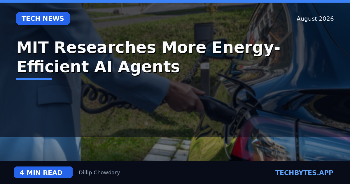 MIT Researches More Energy-Efficient AI Agents