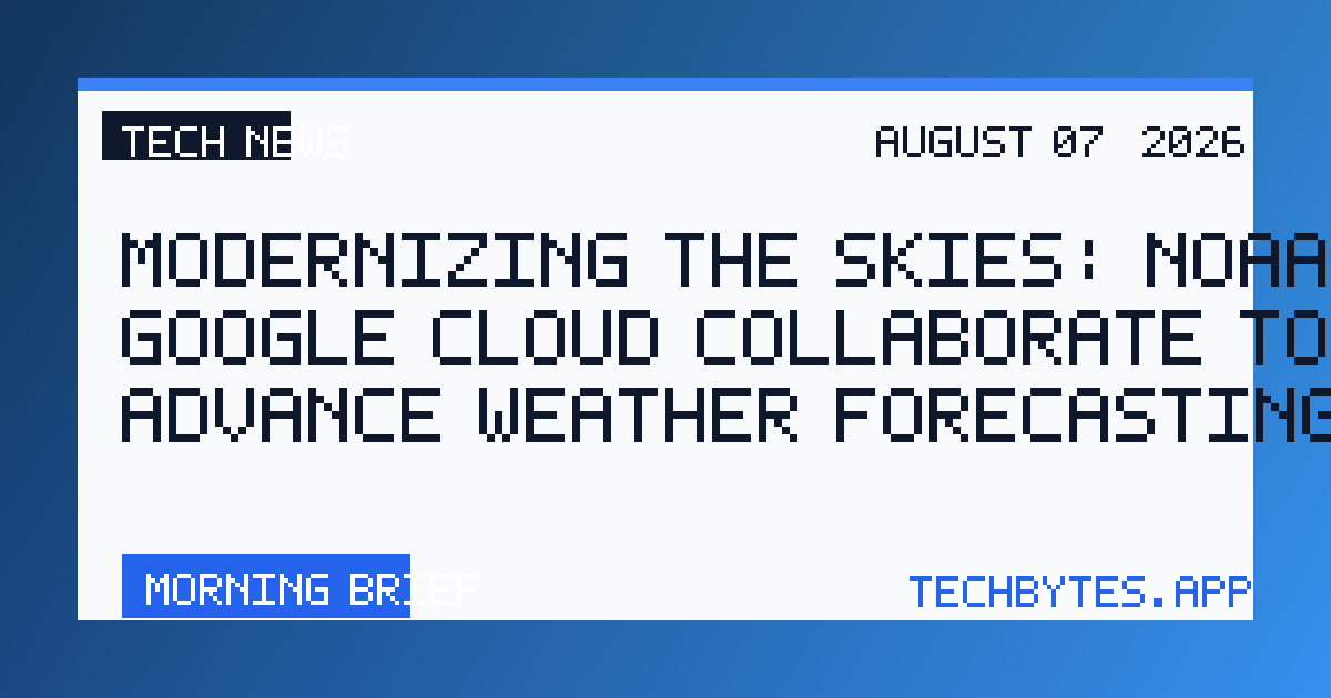 Modernizing the skies: NOAA and Google Cloud collaborate to advance weather forecasting