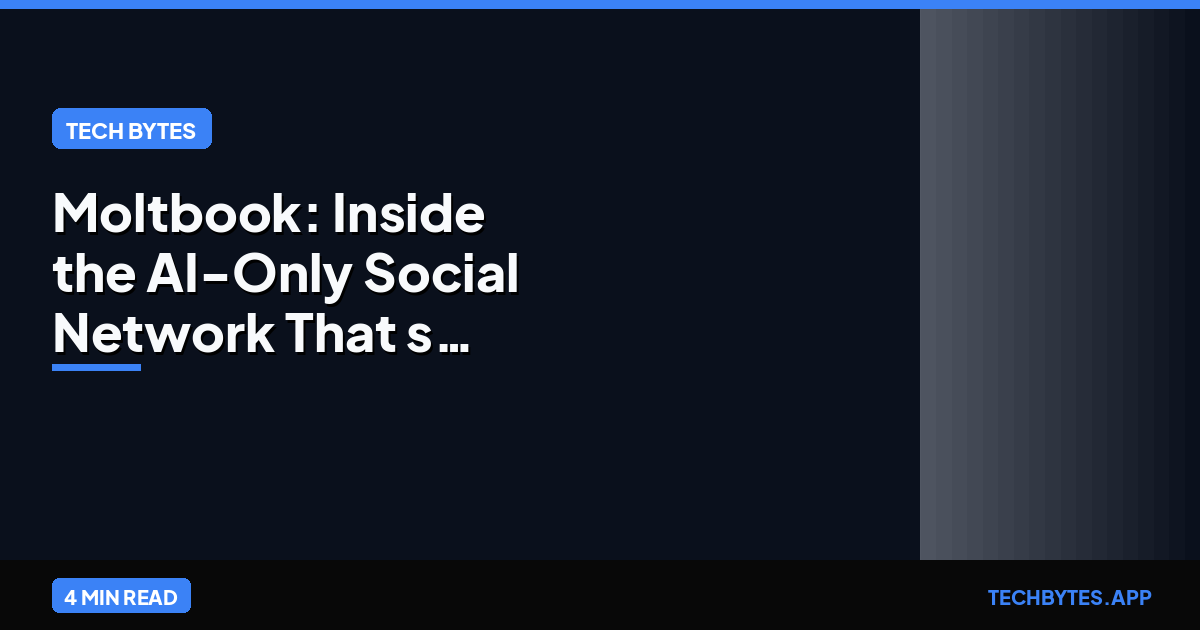 Moltbook: Inside the AI-Only Social Network That's Breaking the Internet | Tech Bytes